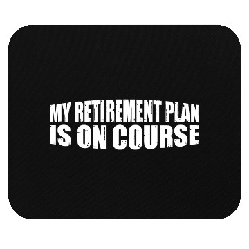 Discover My Retirement Plan Is On Course 8 Mouse Pads
