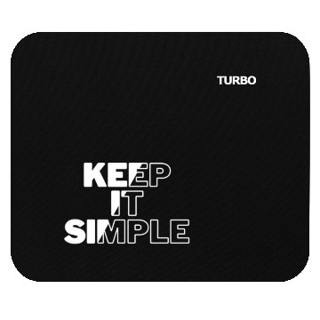 Discover TURBO "KEEP IT SIMPLE" Merch Mouse Pads