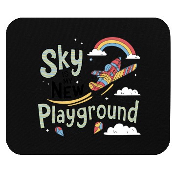 Discover Sky Is My New Playground Mouse Pads