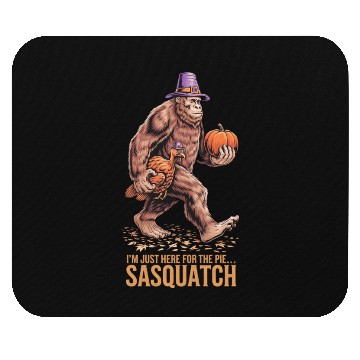 Discover Thanksgiving Sasquatch: I'm Just Here for the Pie Mouse Pads