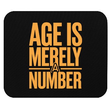 Discover Age Is Merely a Number Birthday Getting Older Mouse Pads