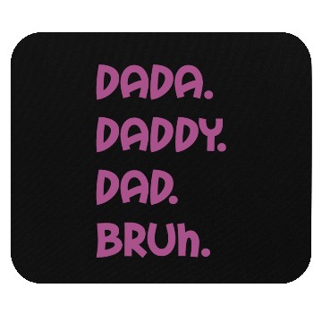 Discover Dada Daddy Dad Bruh Happy Mothers Day Saying Mouse Pads