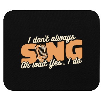 Discover I Don't Always Sing Opera House Tenor Singer Mouse Pads