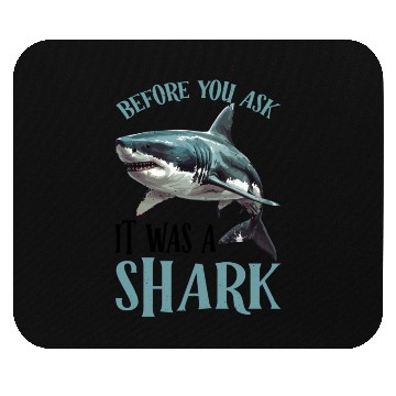 Discover Before You Ask It Was A Shark 2 Mouse Pads