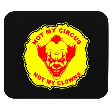 Discover Not My Circus Not My Clowns LIKE US ON FB # Mouse Pads