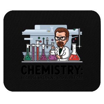Discover Chemistry Because Breaking Bad is Illegal Science Mouse Pads