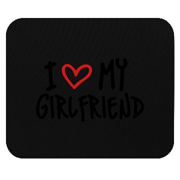 Discover I Love My Girlfriend Mouse Pads