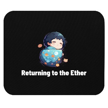Discover Returning to the Ether-Funny Insomnia Mouse Pads