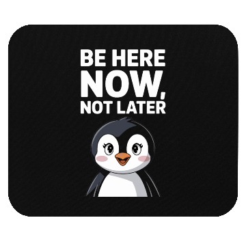 Discover Mindfulness: Be Here Now, Not Later Mouse Pads