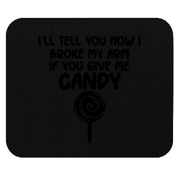 Discover Broken Arm Story for Candy 1 Mouse Pads