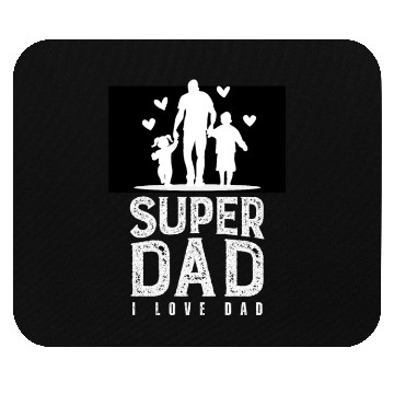 Discover super dad I love dad Mouse Pads