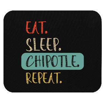 Discover Eat Sleep Chipotle Repeat 6 Mouse Pads
