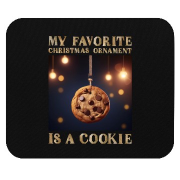 Discover My Favorite Christmas Ornament is a Cookie Mouse Pads