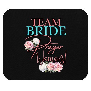 Discover Team Bride Prayer Warriors Mouse Pads