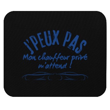 Discover I can't my private driver is waiting for me! Mouse Pads