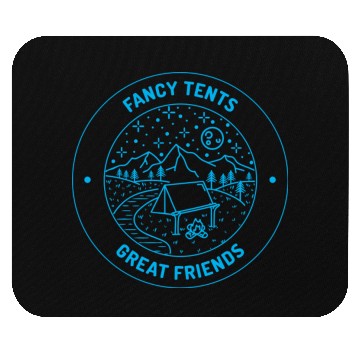 Discover Fancy Tents Great Friends Luxury Camping Mouse Pads