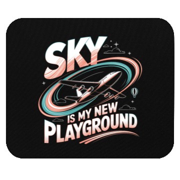 Discover Sky Is My New Playground Mouse Pads