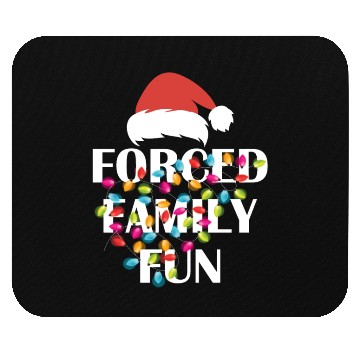 Discover Forced Family Fun Sarcastic Christmas Mouse Pads