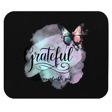 Discover grateful is the sign of noble souls Mouse Pads