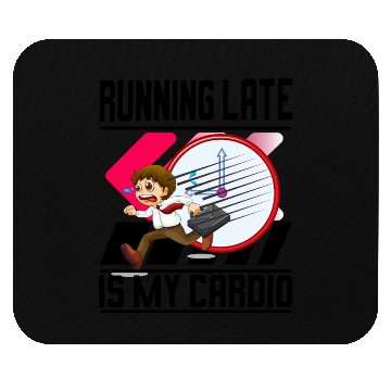 Discover Running Late Is My Cardio Mouse Pads