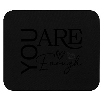 Discover You Are Enough - Empowering Motivational Quote Mouse Pads