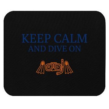 Discover Keep Calm and Dive On Ocean Exploration Mouse Pads