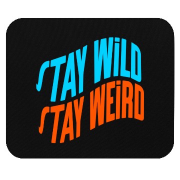 Discover Stay Wild, Stay Weird Mouse Pads