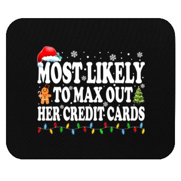Discover Most Likely To Max Out Her Credit Cards Funny Mouse Pads