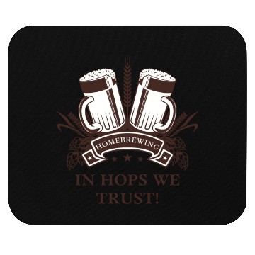 Discover In Hops We Trust Brown Mouse Pads