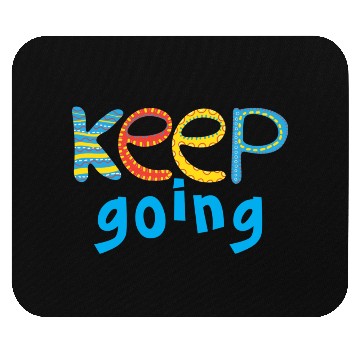 Discover keep going Mouse Pads