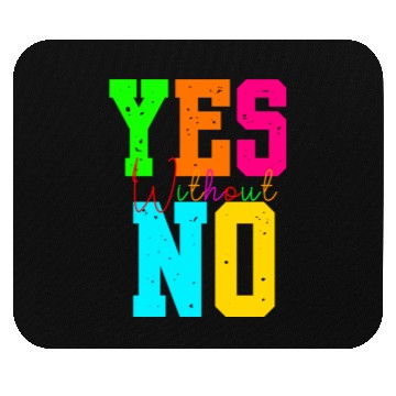 Discover Yes Without No Mouse Pads