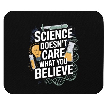 Discover Funny Science Doesn't Care What You Believe Saying Mouse Pads