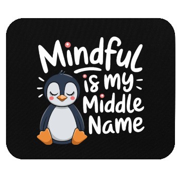 Discover Mindfulness Is My Middle Name Penguin Mouse Pads