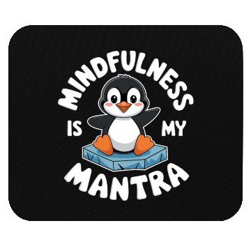 Discover Mindfulness Is My Mantra Penguin Delight Mouse Pads