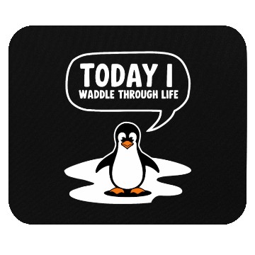 Discover Today I Waddle Through Life Penguin Humor Mouse Pads