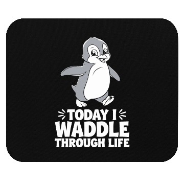 Discover Today I Waddle Through Life Penguin Quote Mouse Pads