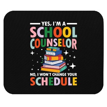 Discover Yes I'm a School Counselor for a School Counselor Mouse Pads