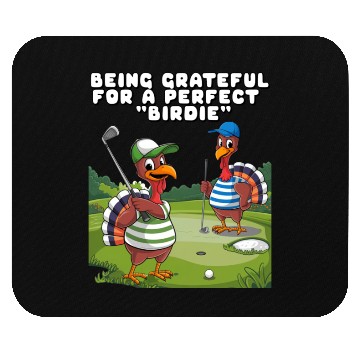 Discover Being Grateful For A Perfect "Birdie". Mouse Pads