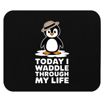 Discover Today I Waddle Through My Life Penguin Mouse Pads