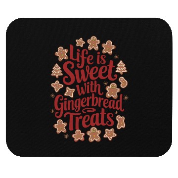 Discover Life is sweat with Ginger Bread Mouse Pads