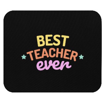 Discover Best Teacher Ever Mouse Pads