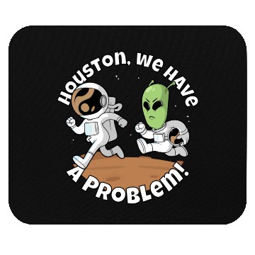 Discover Houston, we have a problem! Funny alien Mouse Pads