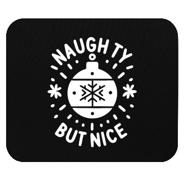 Discover Naughty but Nice Mouse Pads