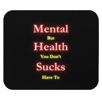 Discover Mental Health Sucks but you don't have to VER 2 Mouse Pads