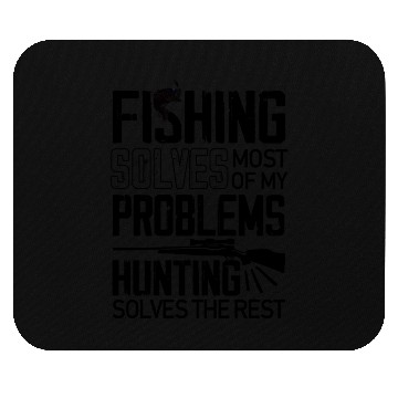 Discover Hunting Solves Most of My Problems Fishing Mouse Pads