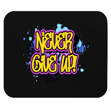 Discover Never give Up Mouse Pads