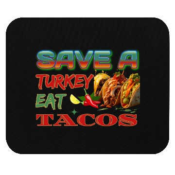 Discover Save A Turkey Eat TACOS, Turkey Protection Design Mouse Pads