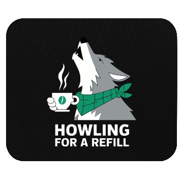 Discover Howling for a Refill Coffee Lover Wolf Art Mouse Pads