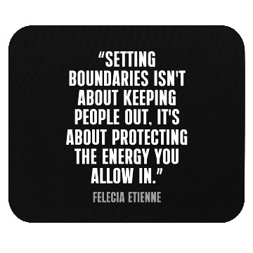 Discover Setting boundaries isn't about keeping people out Mouse Pads