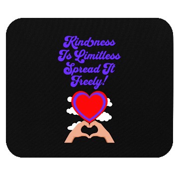 Discover Kindness Is Limitless, Spread It Freely! Mouse Pads